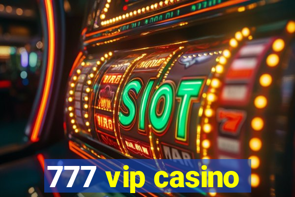 777 vip casino