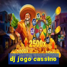 dj jogo cassino