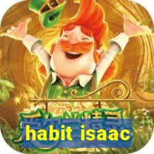 habit isaac