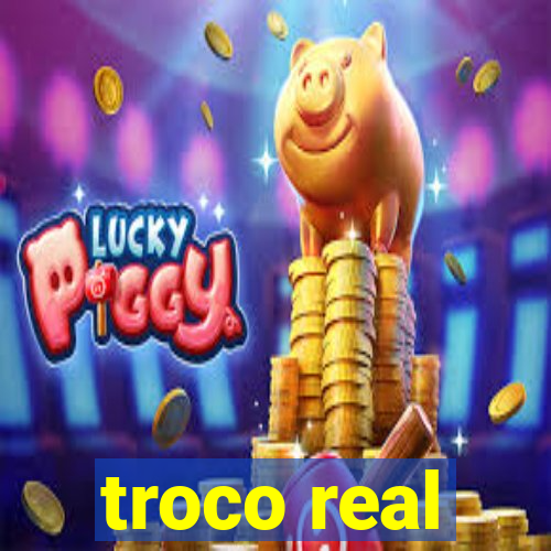 troco real