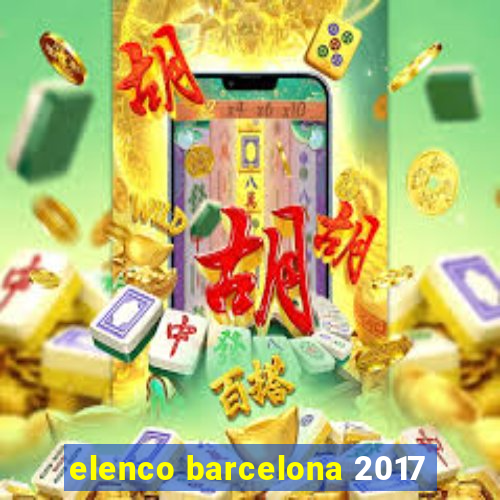 elenco barcelona 2017