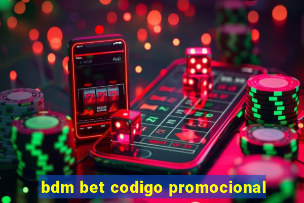 bdm bet codigo promocional