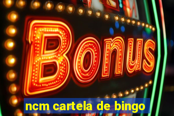 ncm cartela de bingo