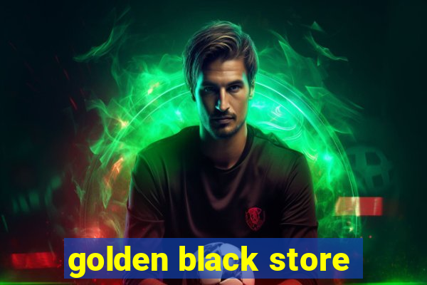 golden black store