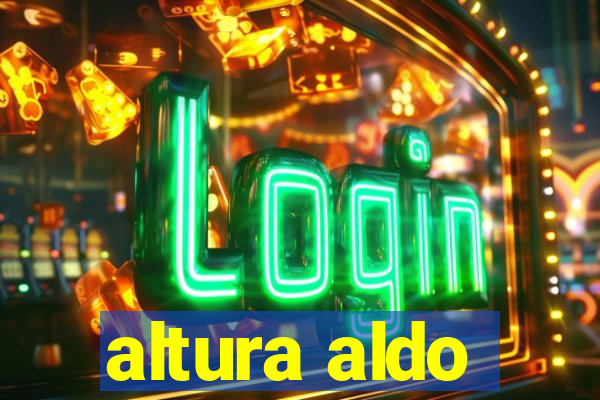 altura aldo