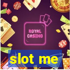 slot me