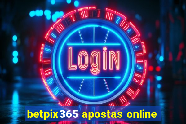 betpix365 apostas online