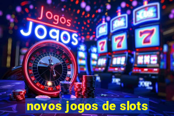 novos jogos de slots