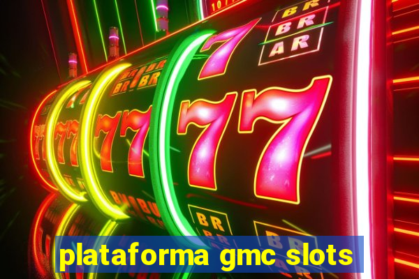 plataforma gmc slots