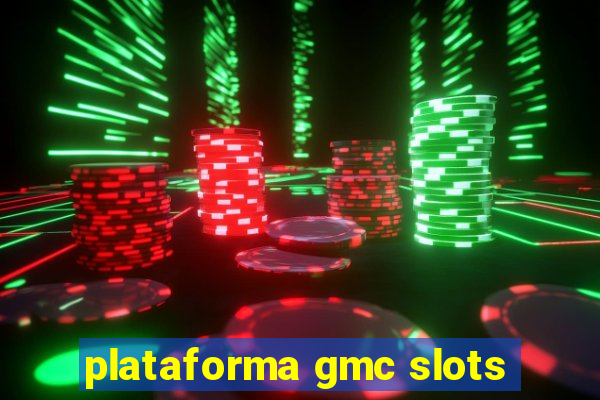 plataforma gmc slots