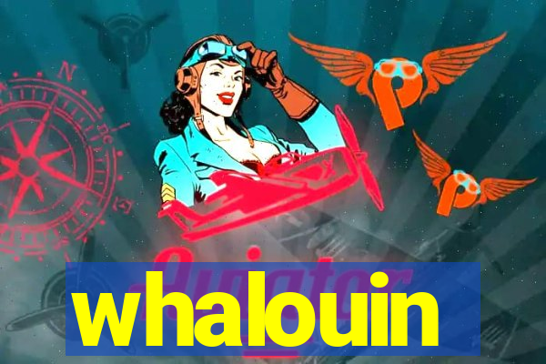 whalouin