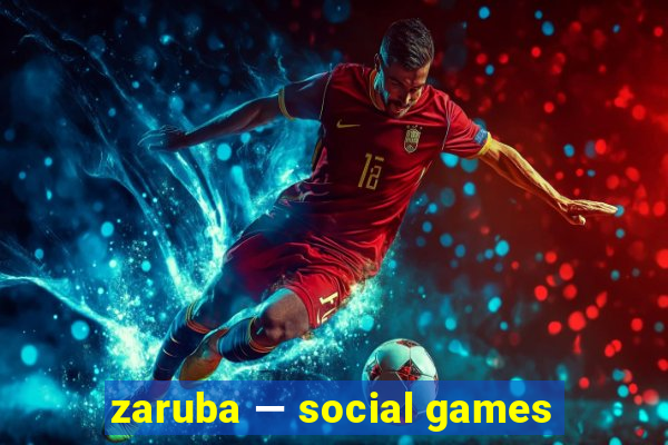 zaruba — social games