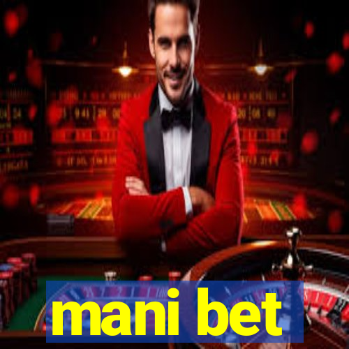 mani bet