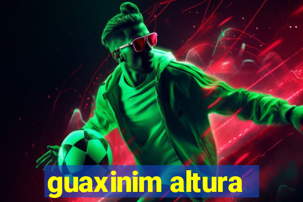 guaxinim altura