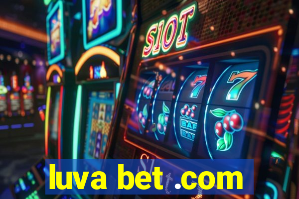 luva bet .com