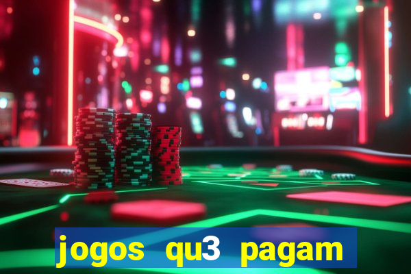 jogos qu3 pagam dinheiro de verdade