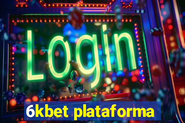 6kbet plataforma