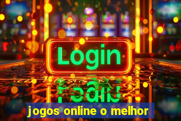 jogos online o melhor