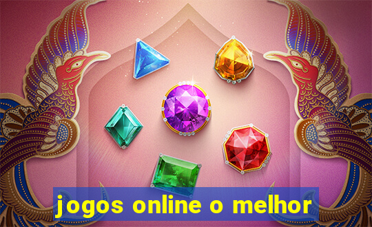 jogos online o melhor