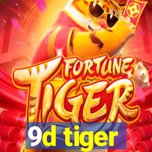 9d tiger