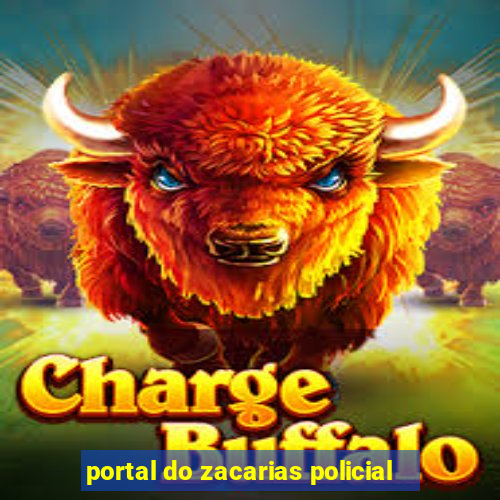 portal do zacarias policial