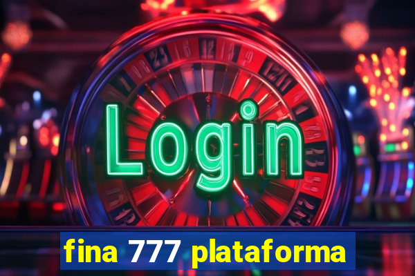 fina 777 plataforma