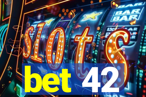 bet 42