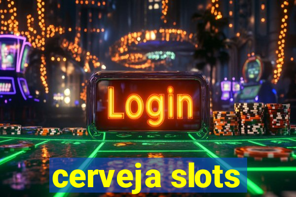 cerveja slots