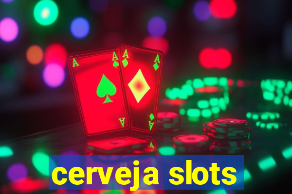 cerveja slots