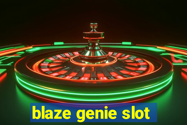 blaze genie slot