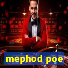 mephod poe