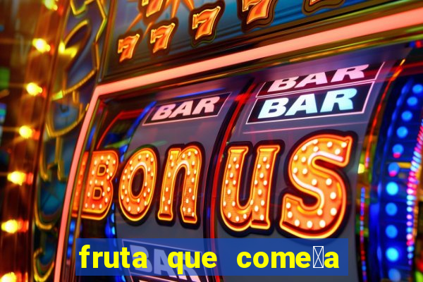 fruta que come莽a com a letra l