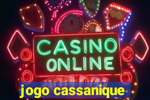 jogo cassanique