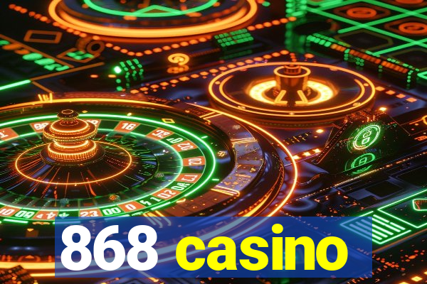 868 casino