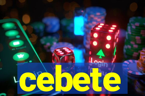 cebete