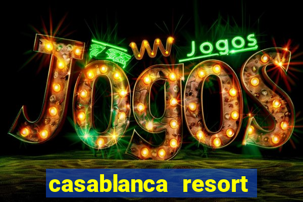 casablanca resort and casino