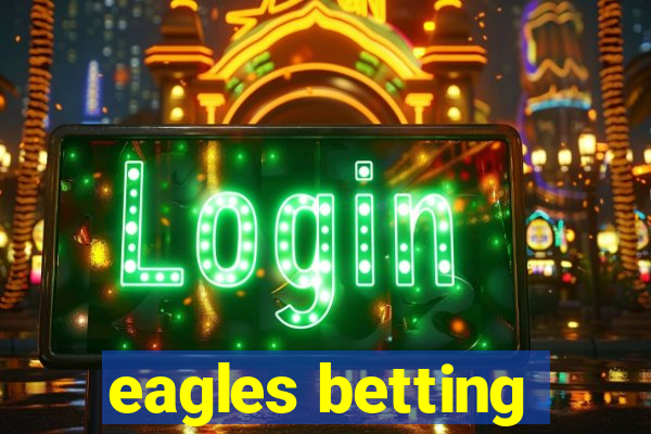 eagles betting