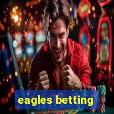 eagles betting