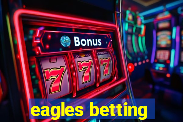 eagles betting