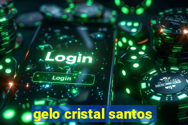 gelo cristal santos