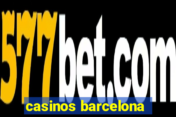 casinos barcelona