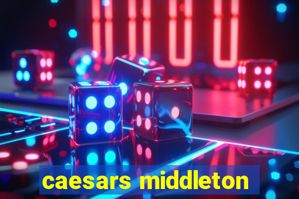 caesars middleton