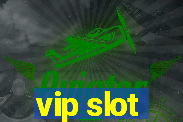 vip slot