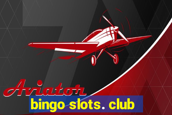 bingo slots. club