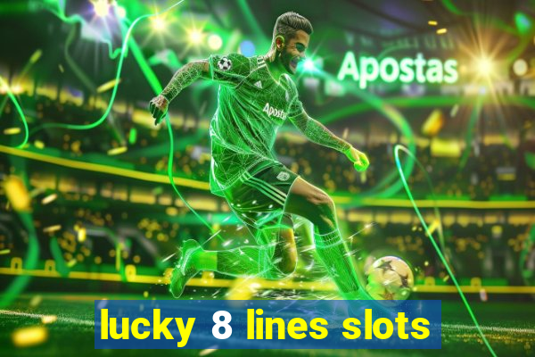 lucky 8 lines slots