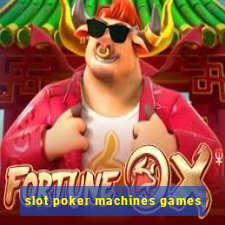 slot poker machines games