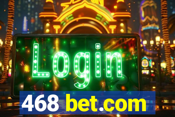 468 bet.com