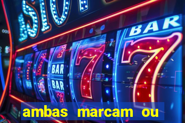 ambas marcam ou mais de 2.5 bet365