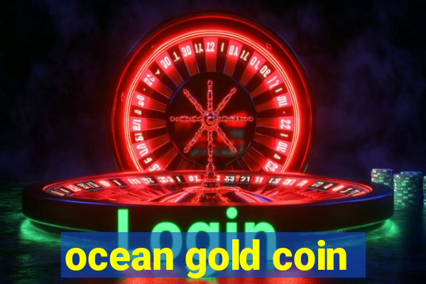 ocean gold coin