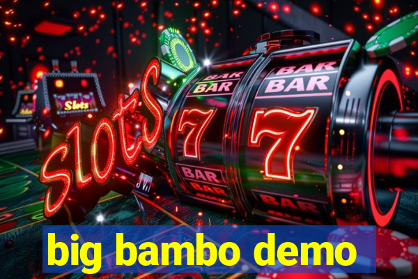 big bambo demo